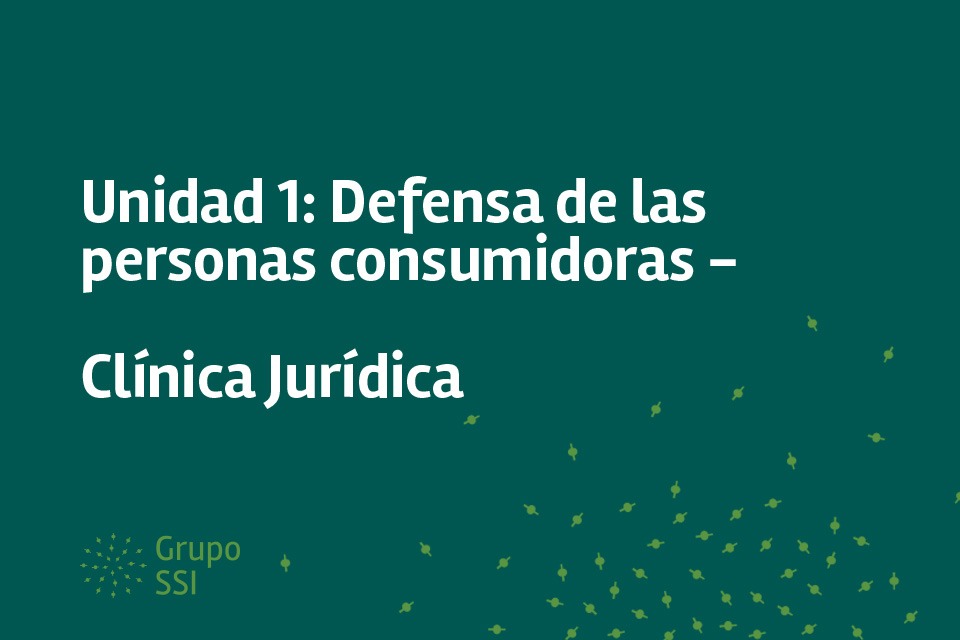 Unidad 1: Defensa de las personas consumidoras