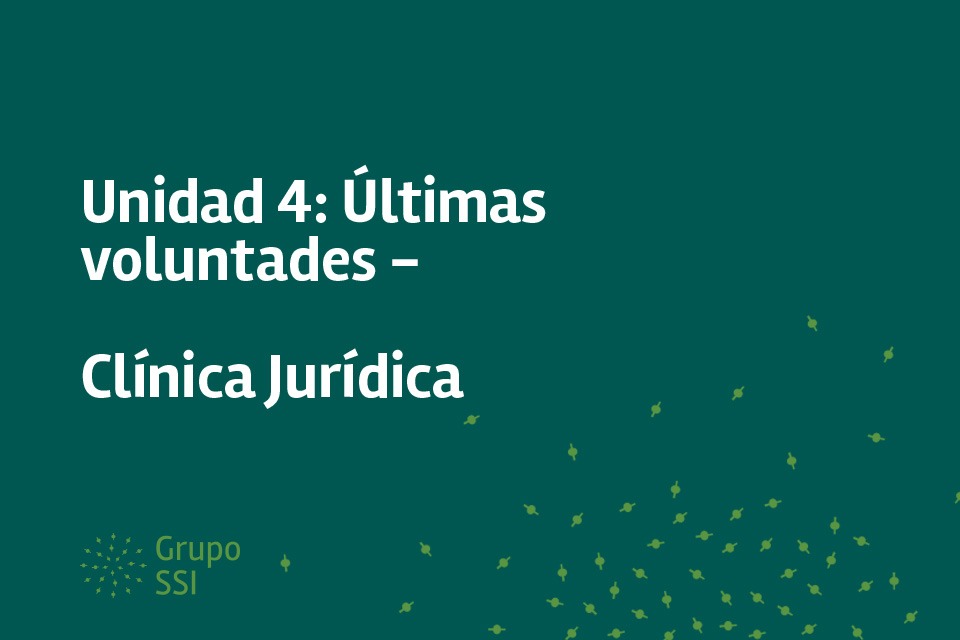 Unidad 4: Últimas voluntades