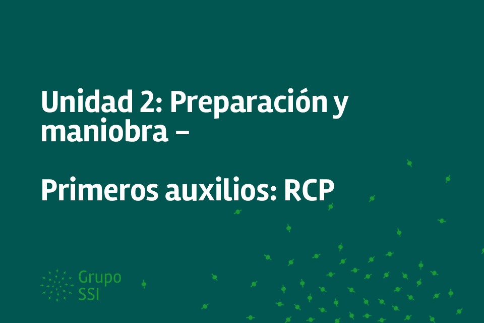 Unidad 2: Preparación y maniobra
