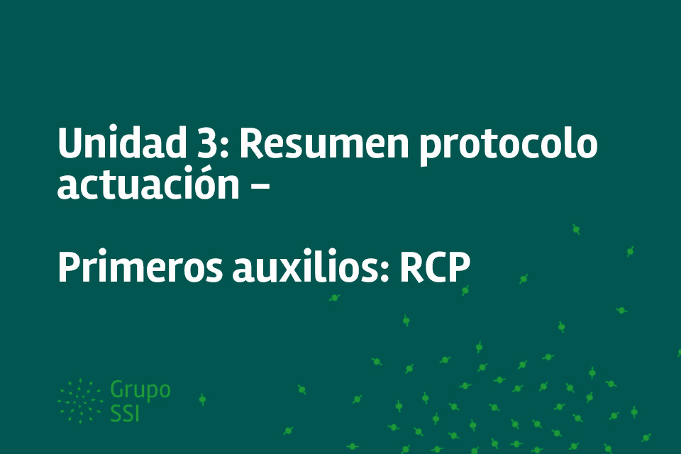 Unidad 3: Resumen protocolo actuación