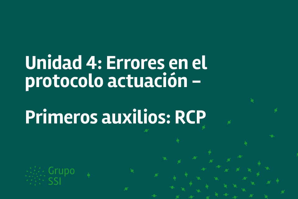 Unidad 4: Errores en el protocolo de actuación
